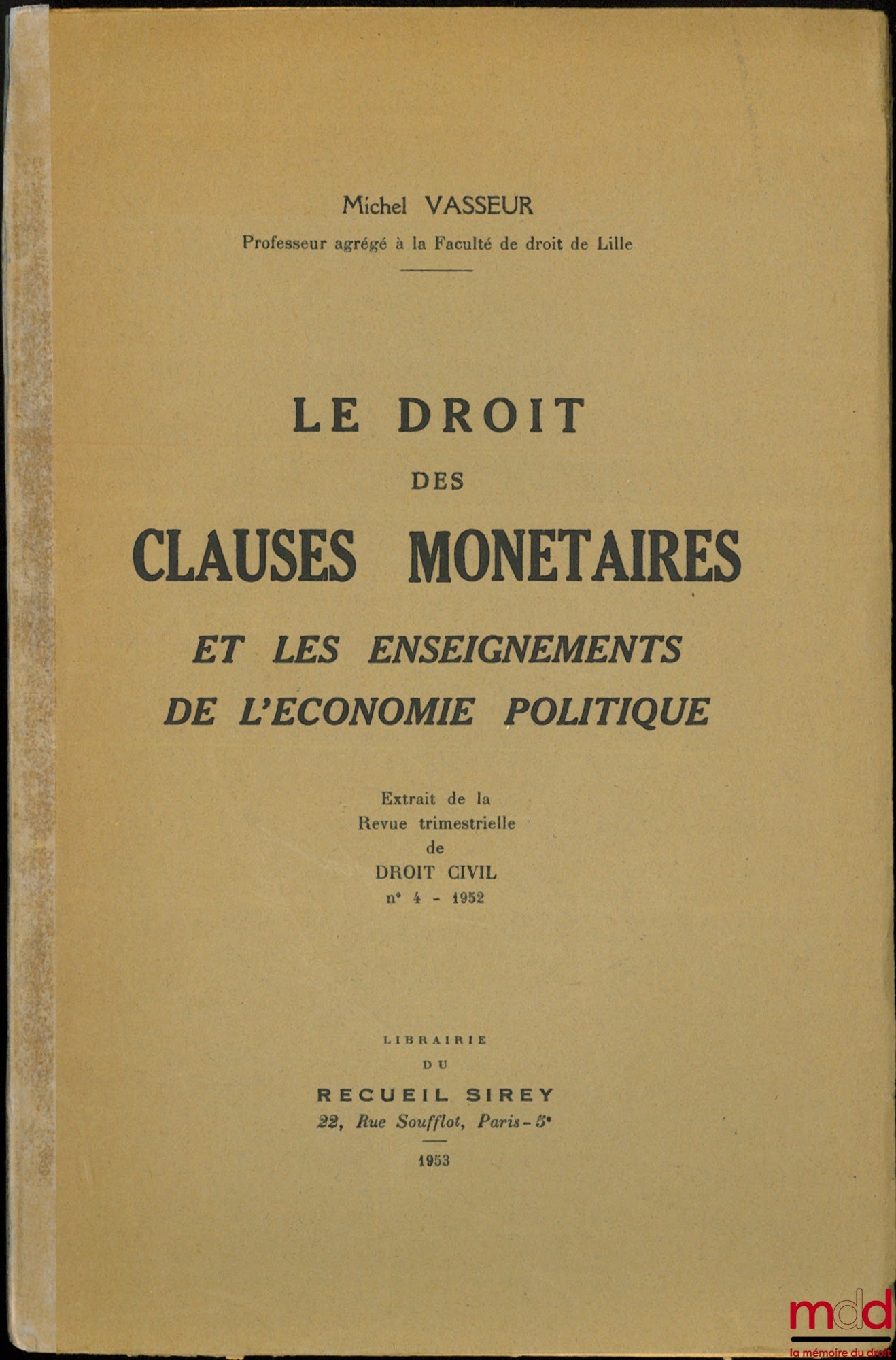 VASSEUR (Michel) – THE LAW OF MONETARY CLAUSES AND THE LESSONS OF POLITICAL ECONOMY, Extract from the Quarterly Review of Civil Law, No. 4 - 1952