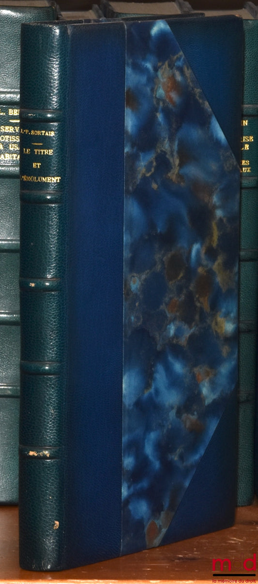 SORTAIS (Jean-Pierre) – LE TITRE ET L’ÉMOLUMENT, Préface de Robert Le Balle, Bibl. de droit privé, t. XXIX
