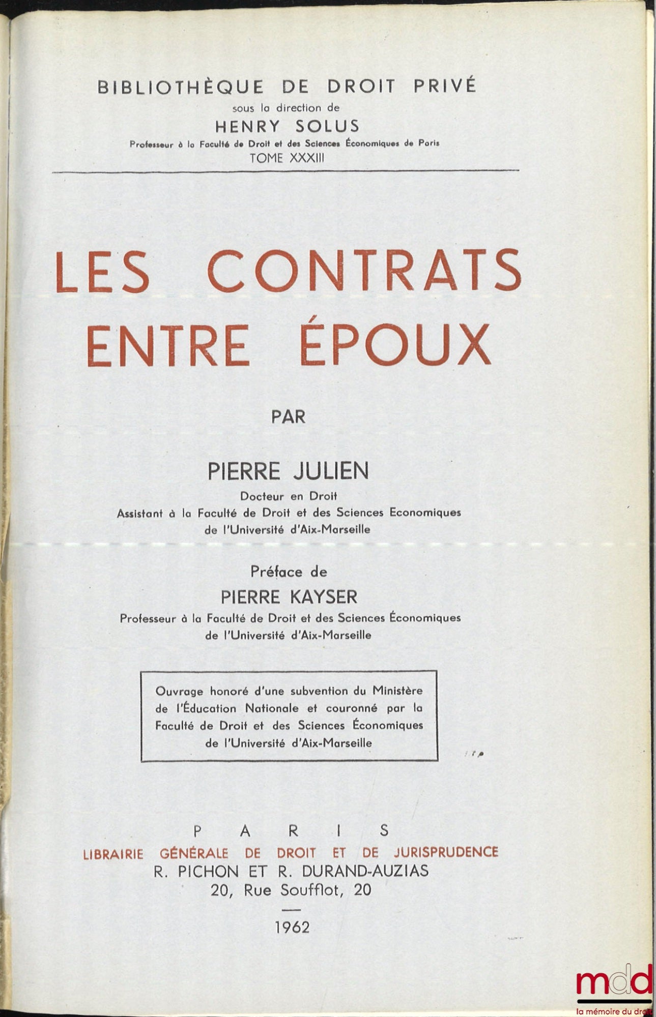 JULIEN (Pierre) – LES CONTRATS ENTRE ÉPOUX, Préface de Pierre Kayser, Bibl. de droit privé, t. XXXIII
