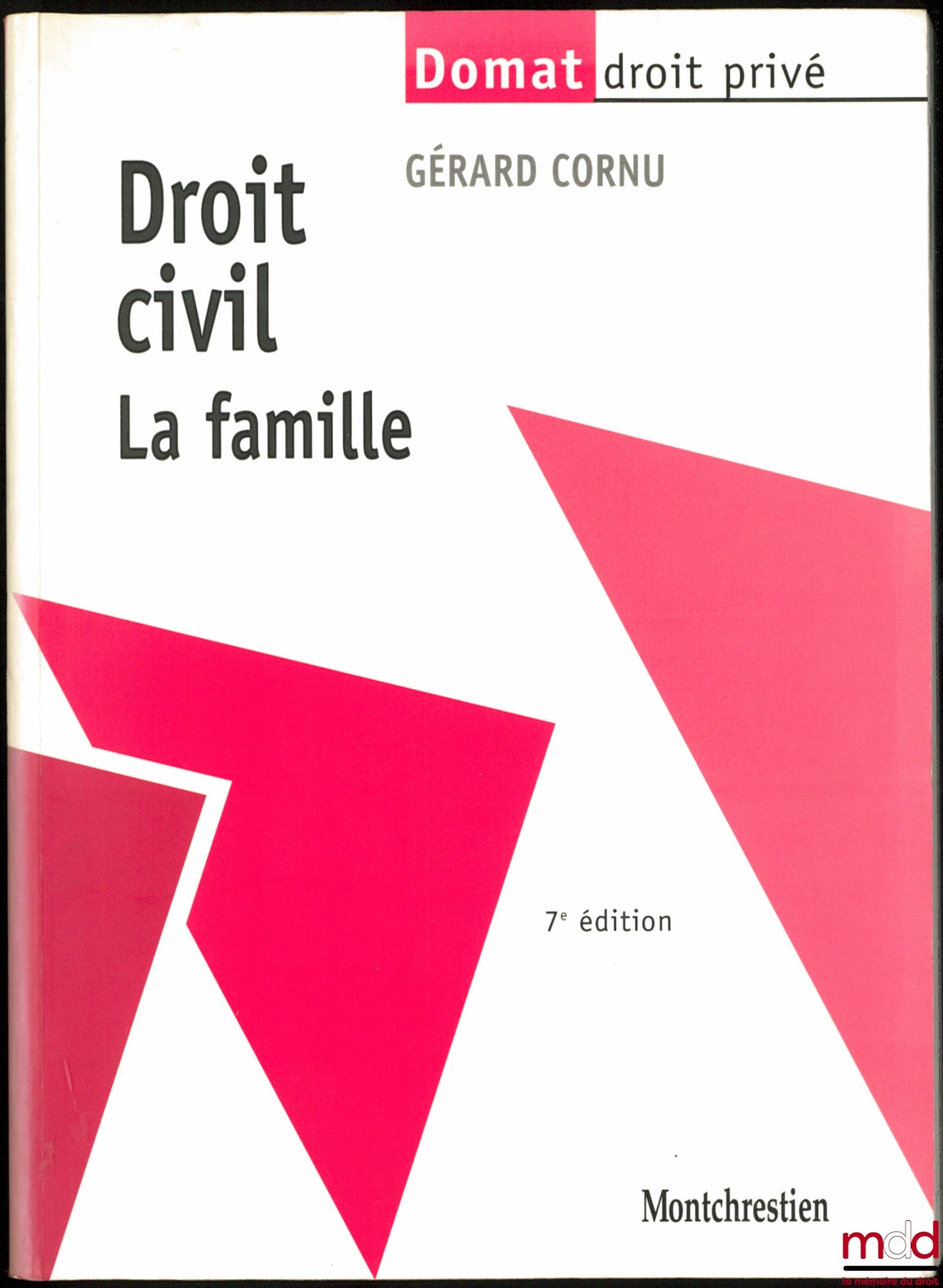 CORNU (Gérard) – DROIT CIVIL : LA FAMILLE, 7ème éd., coll. Précis Domat Droit privé