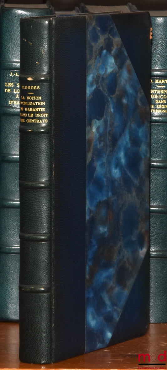 GROSS (Bernard) – LA NOTION D’OBLIGATION DE GARANTIE DANS LE DROIT DES CONTRATS, Préface de Denis Tallon, Bibl. de droit privé, t. XLII
