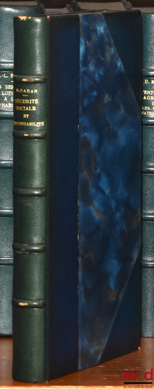 DAHAN (Moïse) – SÉCURITÉ SOCIALE ET RESPONSABILITÉ, Étude critique du recours de la Sécurité Sociale contre le tiers responsable, Préface de Jean Carbonnier, Bibl. de droit privé sous la direction de Henry Solus, t. XLVI