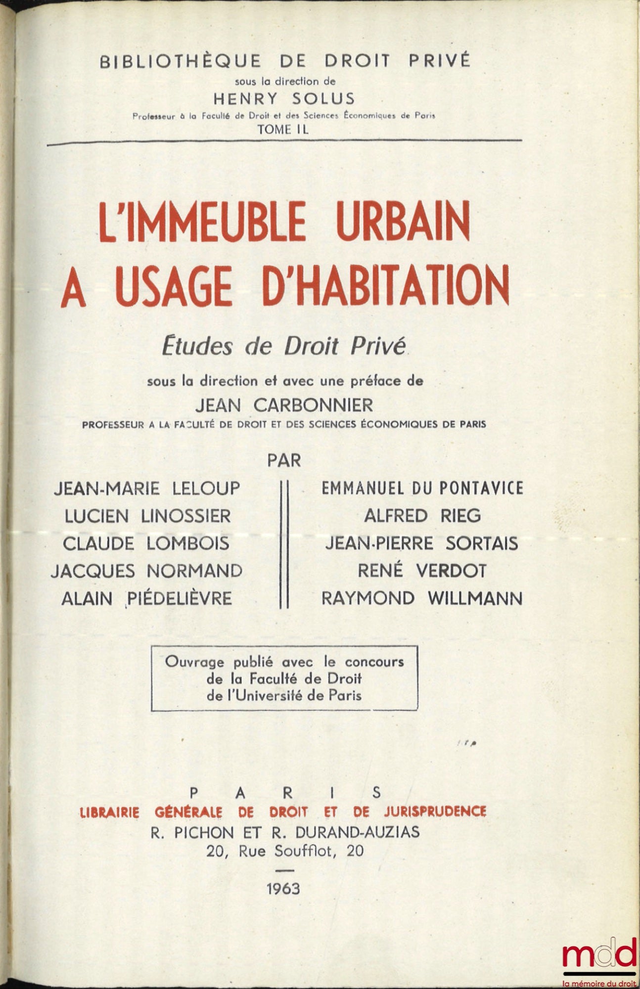 CARBONNIER (Jean) et alii – L’IMMEUBLE URBAIN À USAGE D’HABITATION, Études de Droit privé sous la direction et avec une Préface de Jean CARBONNIER, col. Bibl. de droit privé, t. IL
