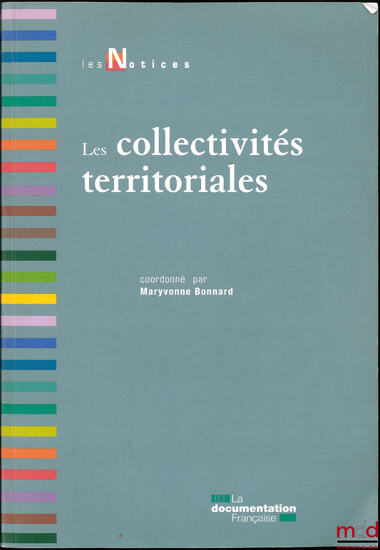 [Collectif] – LES COLLECTIVITÉS TERRITORIALES, coordonné par Maryvonne Bonnard, coll. Les Notices