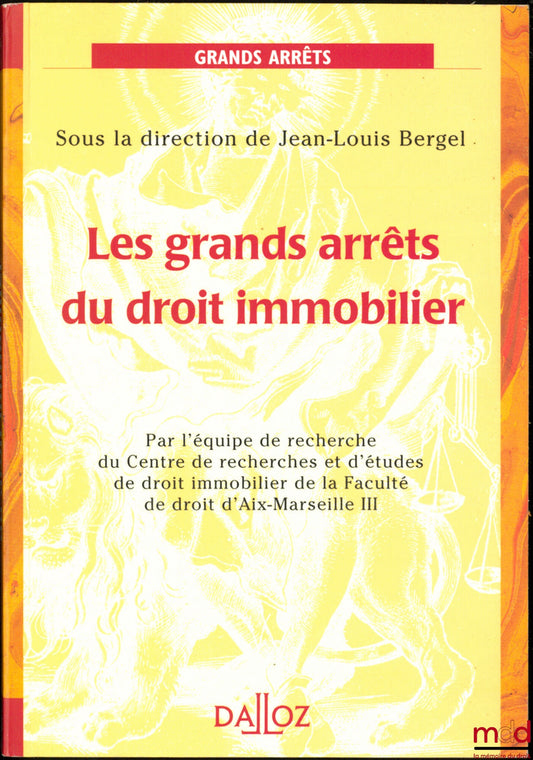 [GADI], BERGEL (Jean-Pierre) – LES GRANDS ARRÊTS DU DROIT IMMOBILIER, coll. Grands Arrêts
