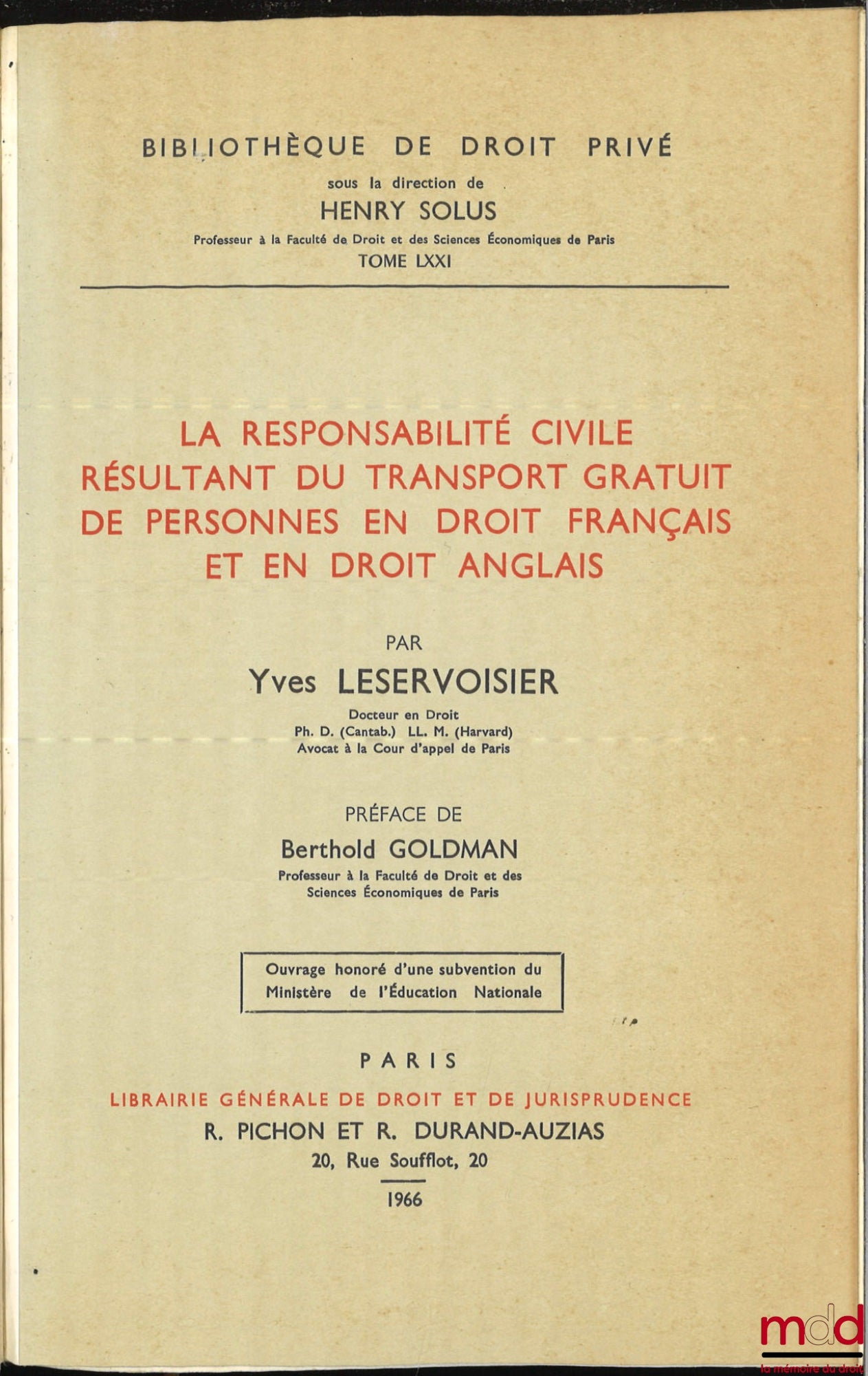 LESERVOISIER (Yves) – LA RESPONSABILITÉ CIVILE RÉSULTANT DU TRANSPORT GRATUIT DE PERSONNES EN DROIT FRANÇAIS ET EN DROIT ANGLAIS, Préface de Berthold Goldman, Bibl. de droit privé, t. LXXI