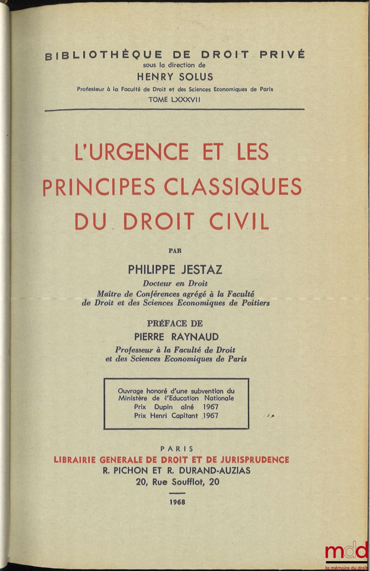 JESTAZ (Philippe) – L’URGENCE ET LES PRINCIPES CLASSIQUES DU DROIT CIVIL, Préface de Pierre Raynaud, Bibl. de droit privé, t. LXXXVII