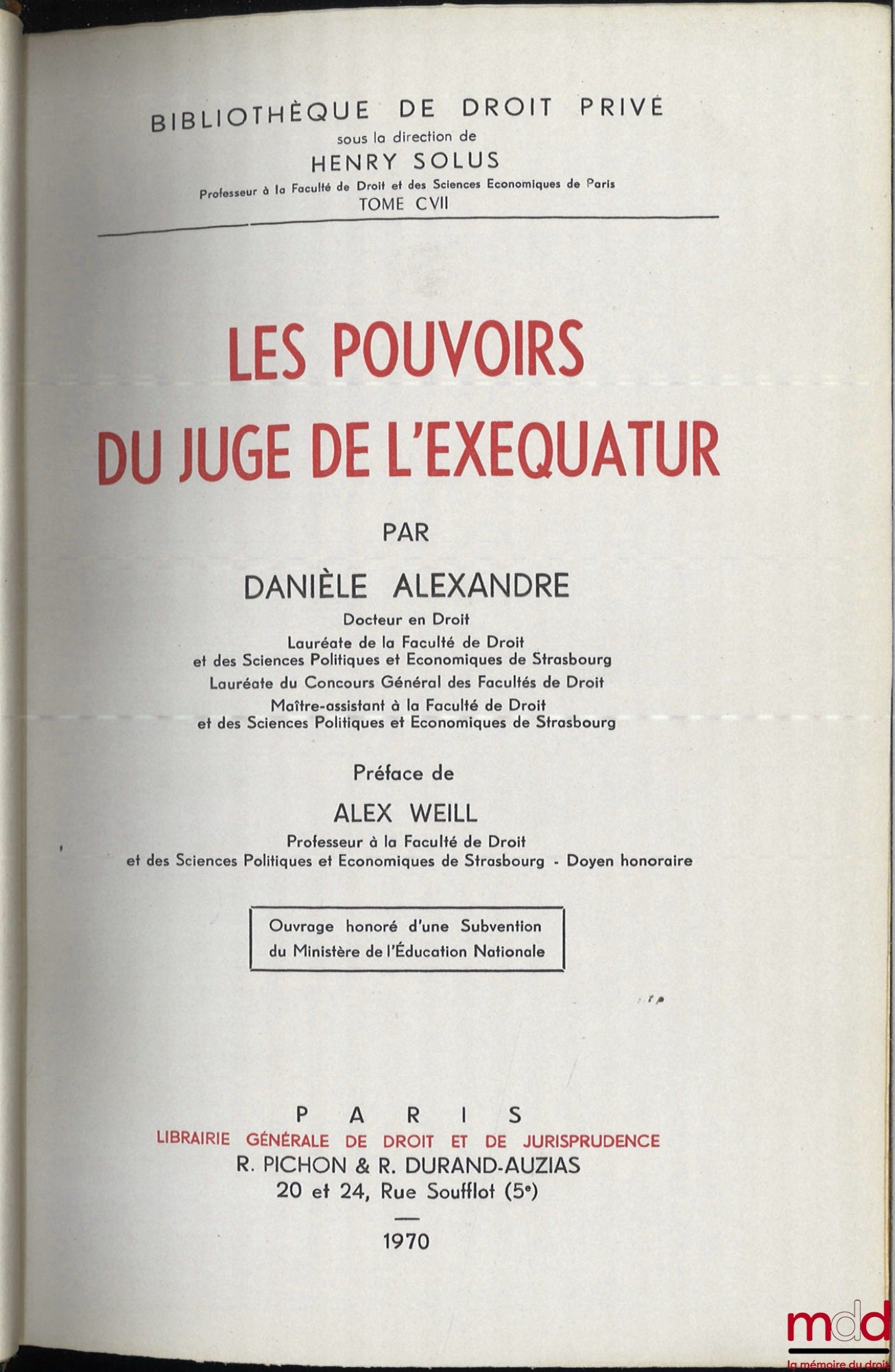 ALEXANDRE (Danièle) – LES POUVOIRS DU JUGE DE L’EXEQUATUR, Préface de Alex Weill, Bibl. de droit privé, t. CVII