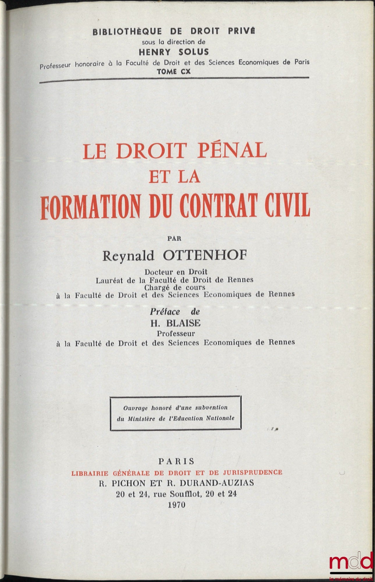 OTTENHOF (Reynald) – LE DROIT PÉNAL ET LA FORMATION DU CONTRAT CIVIL, Bibl. de droit privé, t. CX