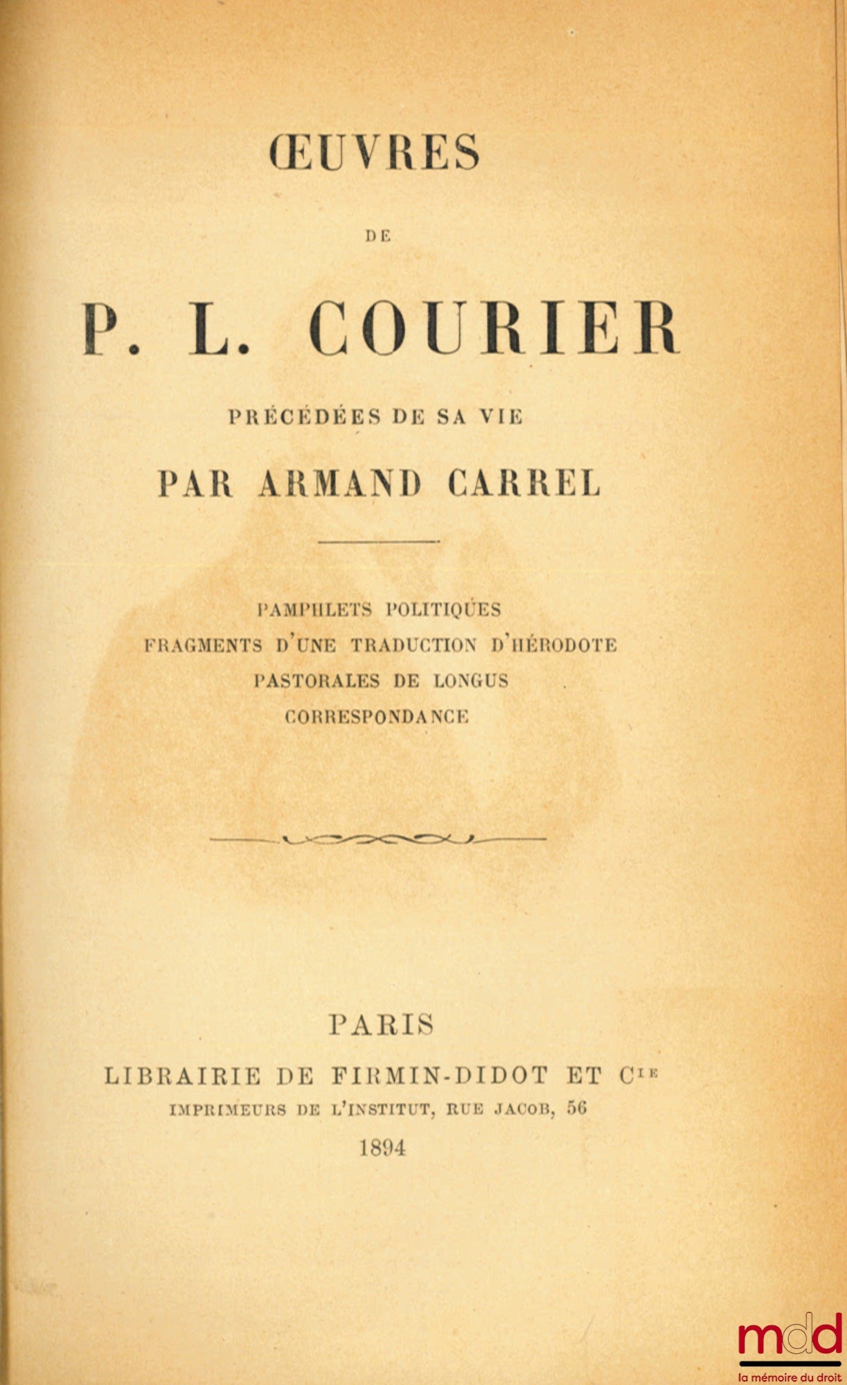 COURIER (Paul-Louis) – ŒUVRES DE P. L. COURIER, précédées de sa vie par Armand CARREL, Pamphlets politiques - Fragments d’une traduction d’Hérodote - Pastorales de Longus - Correspondance
