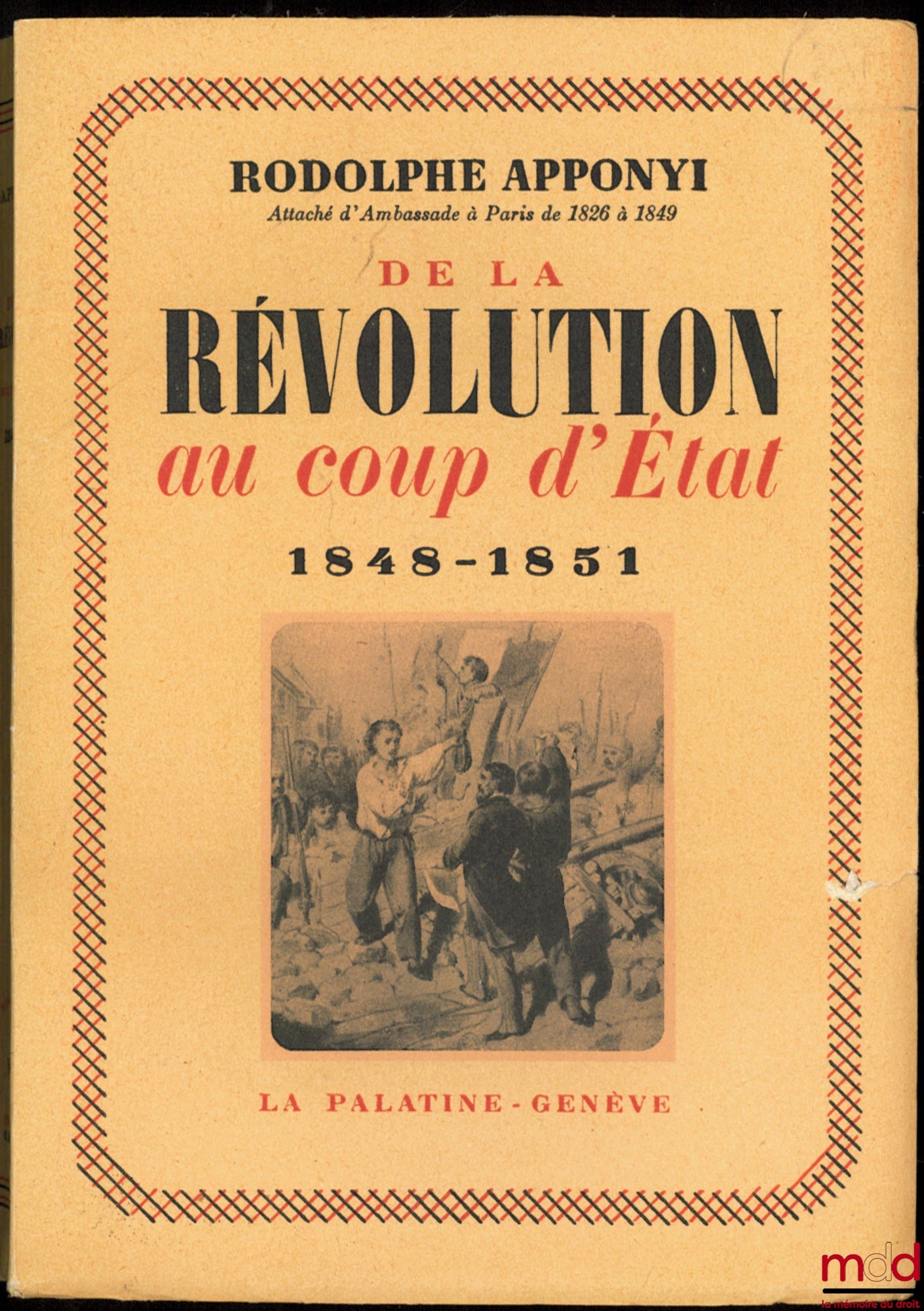 APPONYI (Rodolphe) – DE LA RÉVOLUTION AU COUP D’ÉTAT 1848-1851