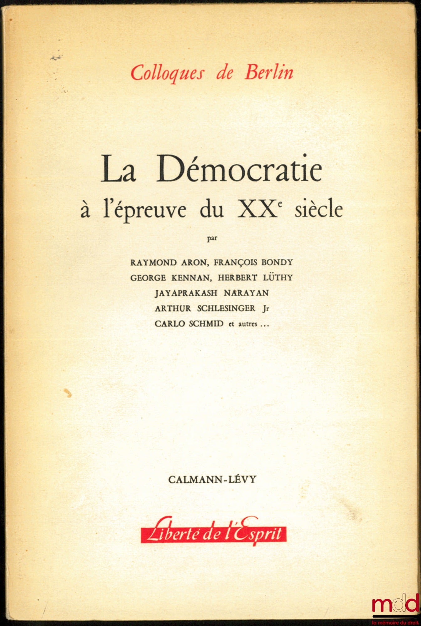 [Colloques de Berlin] – LA DÉMOCRATIE À L’ÉPREUVE DU XXe siècle, coll. Liberté de l’Esprit