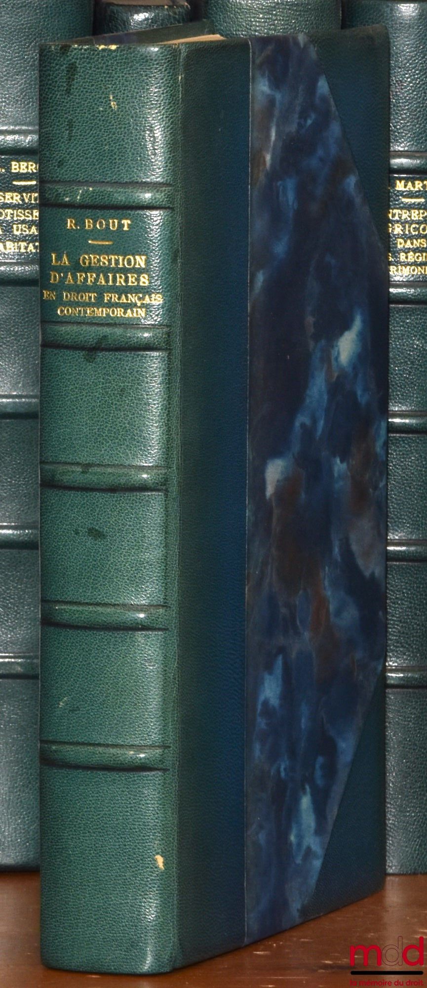 BOUT (Roger) – LA GESTION D’AFFAIRES EN DROIT FRANÇAIS CONTEMPORAIN, Préface de Pierre Kayser, Bibl. de droit privé, t. CXXIV