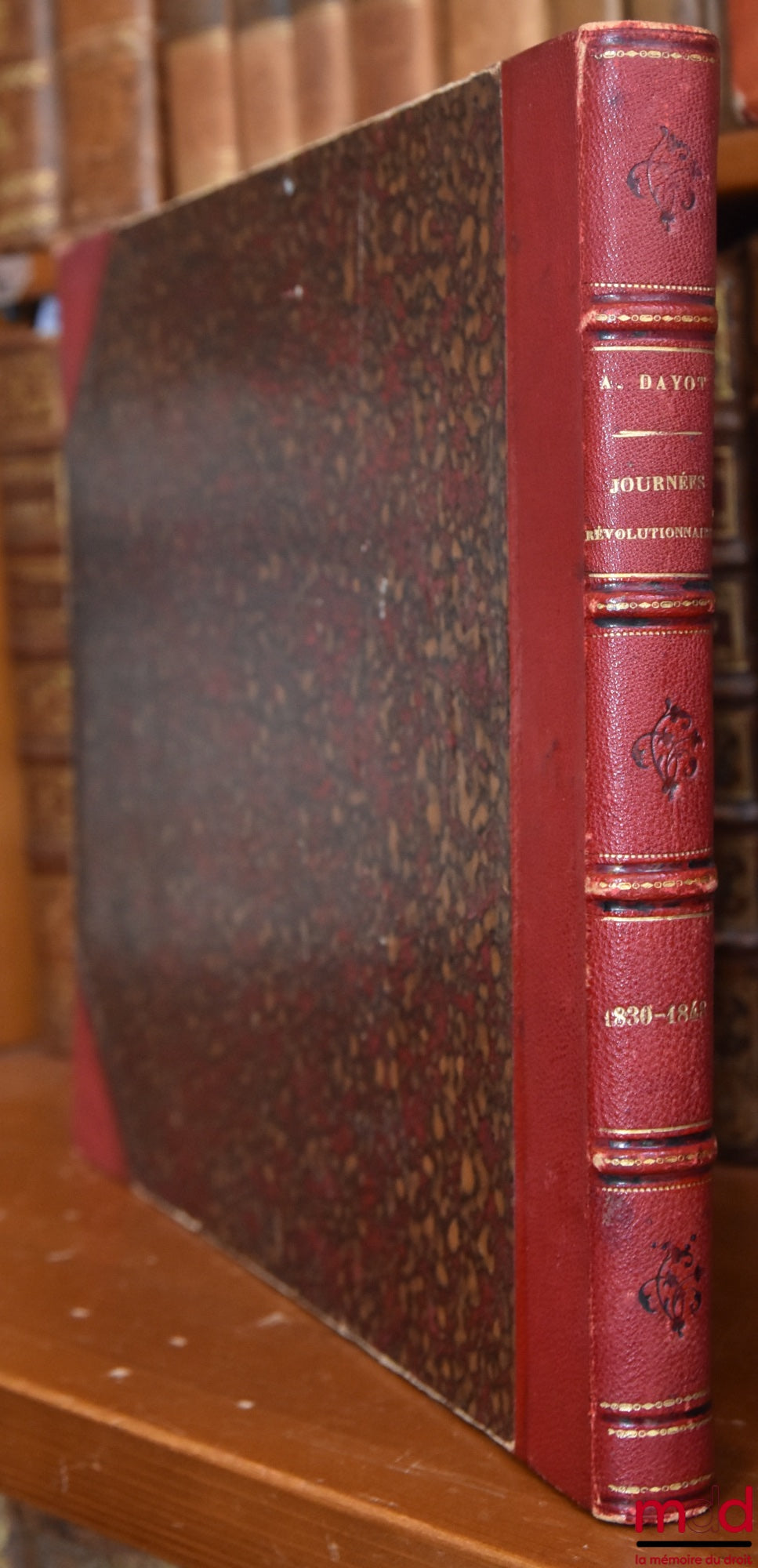 DAYOT (Armand) – REVOLUTIONARY DAYS 1830-1848, based on Paintings, Sculptures, Drawings, Lithographs, Medals, Autographs, Objects… of the Time