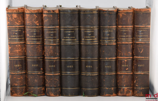 [Journal des Sociétés / Revue des Sociétés] – JOURNAL DES SOCIÉTÉS CIVILES ET COMMERCIALES FRANÇAISES ET ÉTRANGÈRES, Revue de Jurisprudence, de Doctrine & de législation, de 1880 [Première année] à 1888, de 1895 à 1904