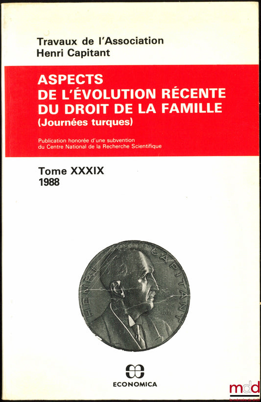 [Travaux de l’Association Henri Capitant] – ASPECTS DE L’ÉVOLUTION RÉCENTE DU DROIT DE LA FAMILLE, Journées turques, t. XXXIX (1988)