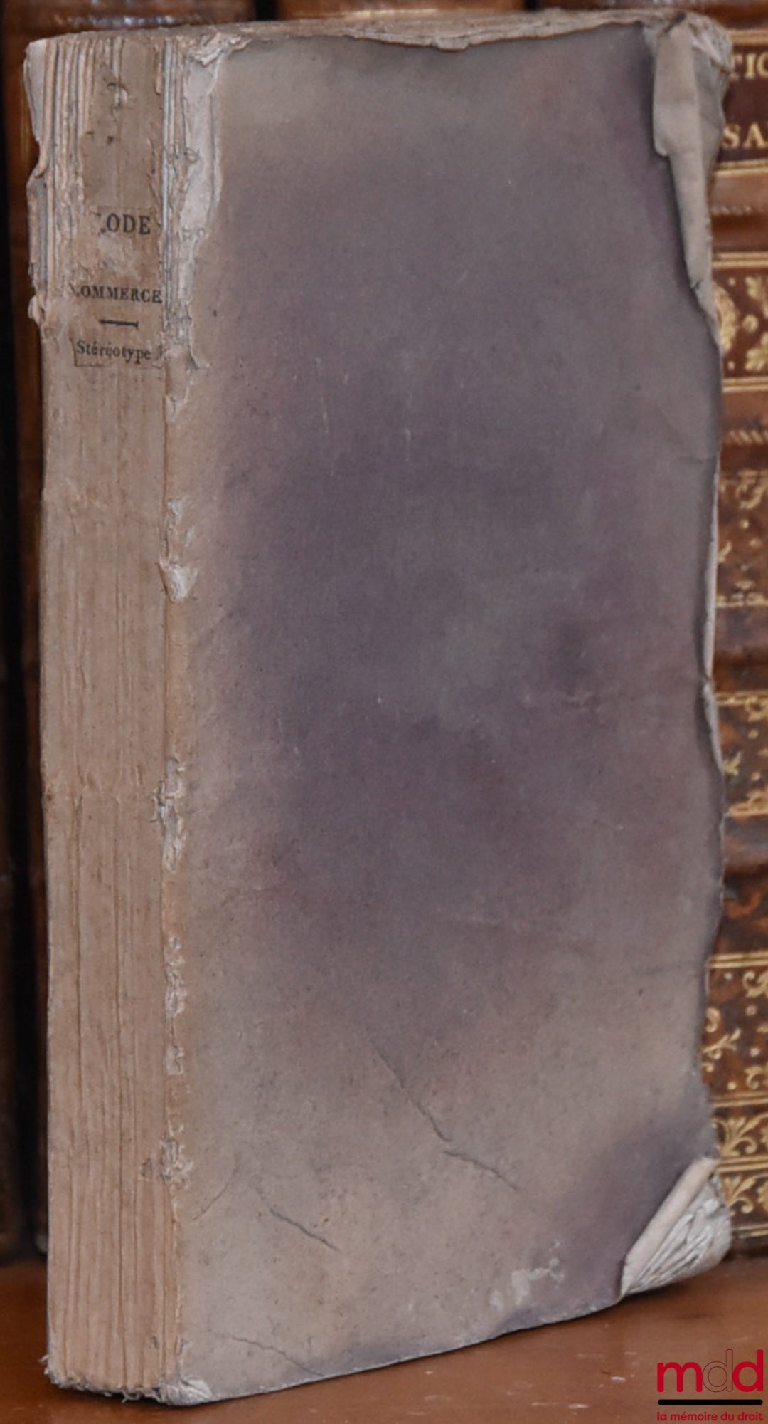 [Code de commerce] – CODE DE COMMERCE, Édition conforme à l’édition originale de l’Imprimerie Impériale ; à laquelle on a ajouté l’exposé des motifs et une Table analytique et raisonnée des matières