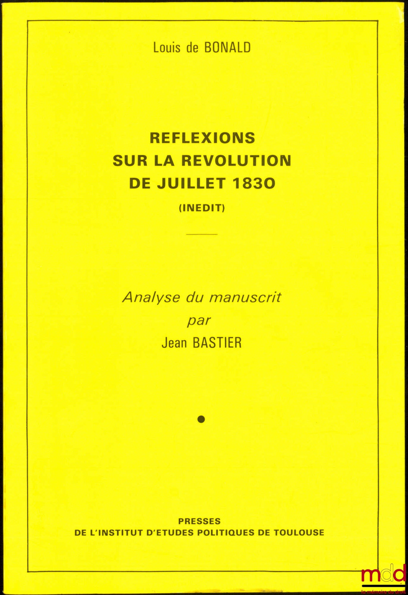 BONALD (Louis de) – RÉFLEXIONS SUR LA RÉVOLUTION DE JUILLET 1830 (Inédit), Analyse du manuscrit par Jean Bastier