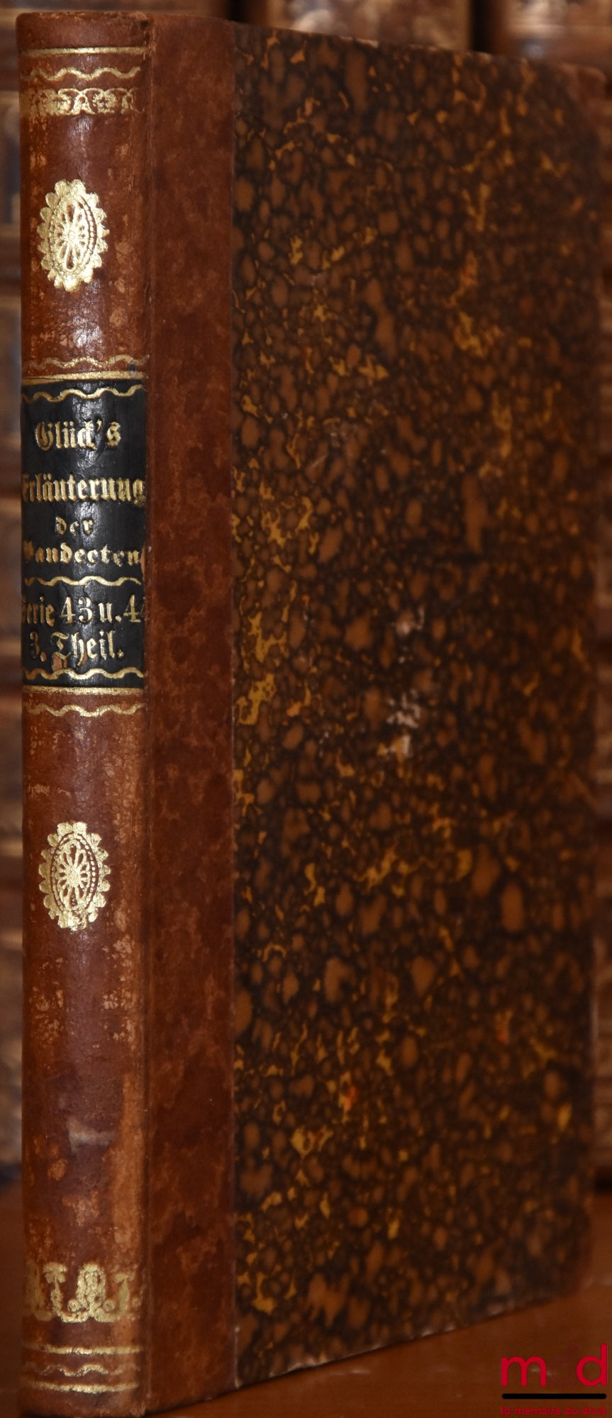 VON GLÜCK (Christian Friedrich) – AUSFÜHRLICHE ERLÄUTERUNG DER PANDECTEN NACH HELLFELD EIN COMMENTAR, Serie der Bücher 43 und 44, Dritter Theil