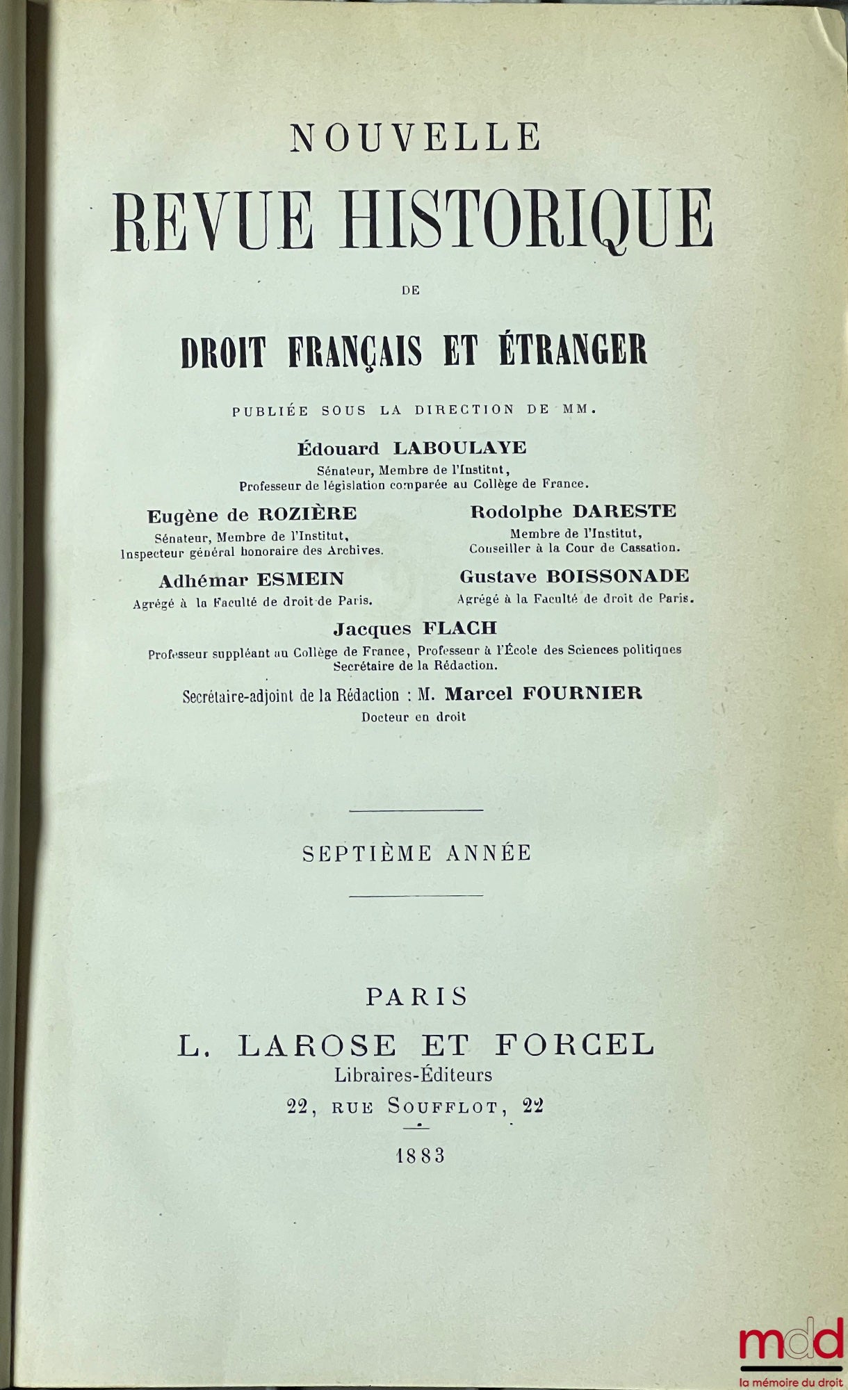 [RHDFE] – NOUVELLE REVUE HISTORIQUE DE DROIT FRANÇAIS ET ÉTRANGER, fondée en 1855 par MM. É. Laboulaye, E. de Rozière, R. Dareste et C. Ginouilhac, Publié avec le concours du centre National de la Recherche Scientifique, de 1883 (7e année) à 2003