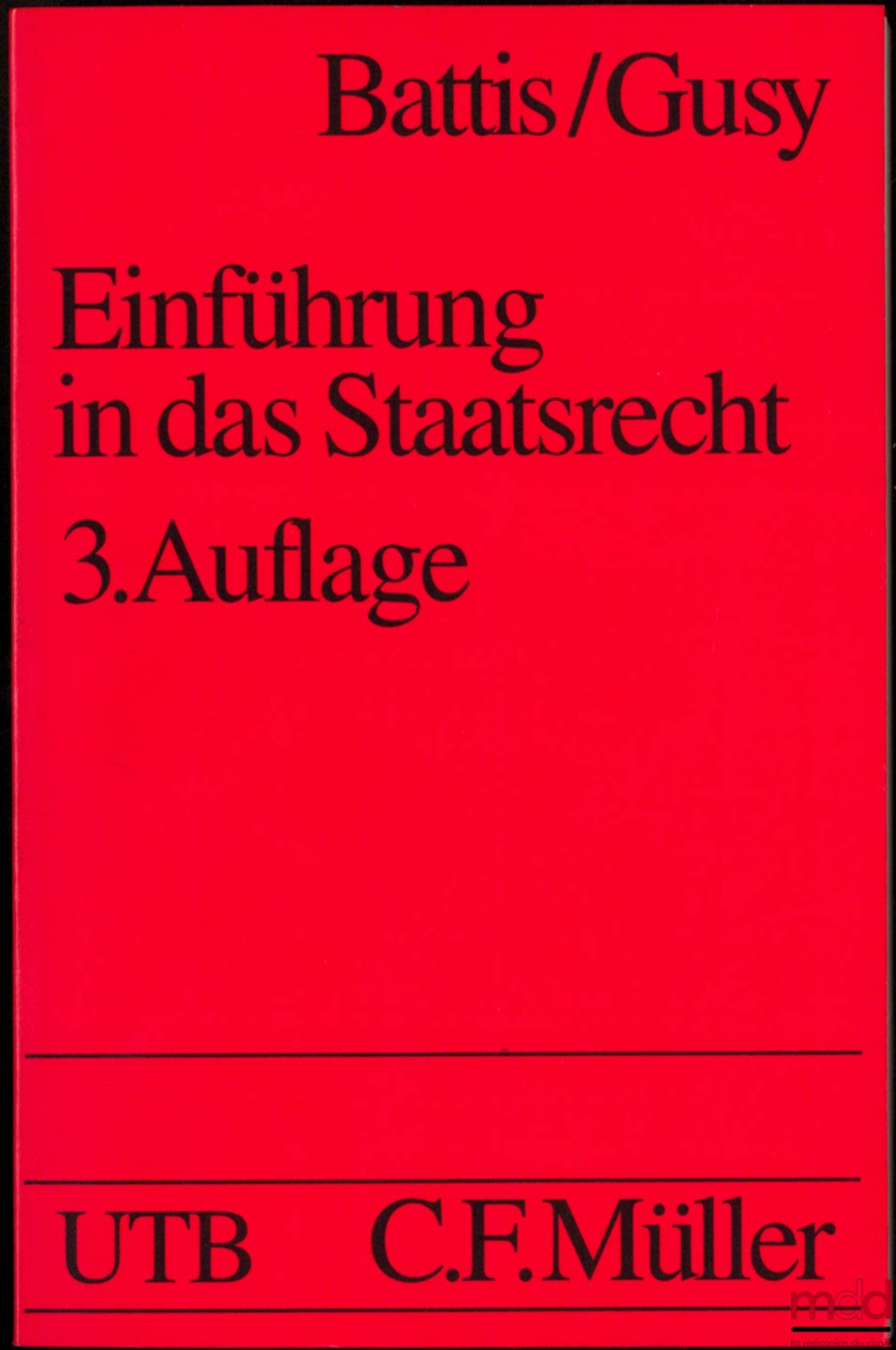 BATTIS (Ulrich) & GUSY (Christoph) – EINFÜHRUNG IN DAS STAATSRECHT, 3 neubearbeitete Auflage
