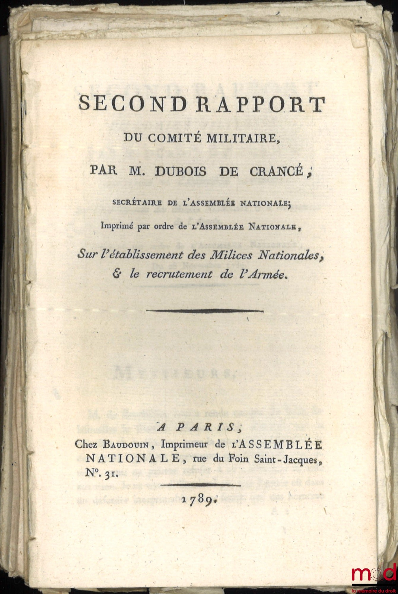 [Acte d’accusation contre Drouet, Garde nationale, Divers] – ENSEMBLE DE 23 BULLETINS DES LOIS : M. Dubois de Crancé, Second rapport du comité militaire sur l’établissement des Milices nationales, & le recrutement de l’Armée, Paris, Chez Baudouin, 1789, [