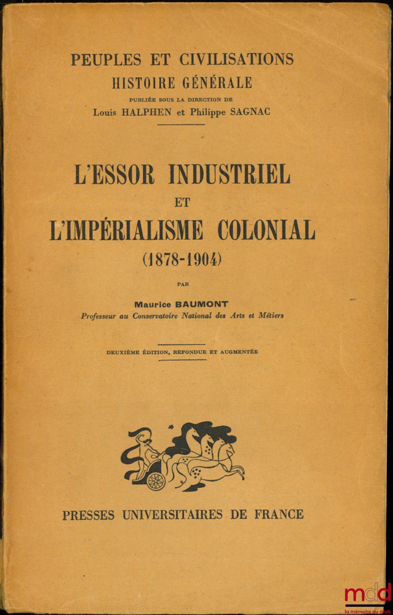 BAUMONT (Maurice) – L’ESSOR INDUSTRIEL ET L’IMPÉRIALISME COLONIAL (1878-1904), 2ème éd. refondue et augmentée, coll. Peuples et Civilisation, Histoire générale, t. XVIII