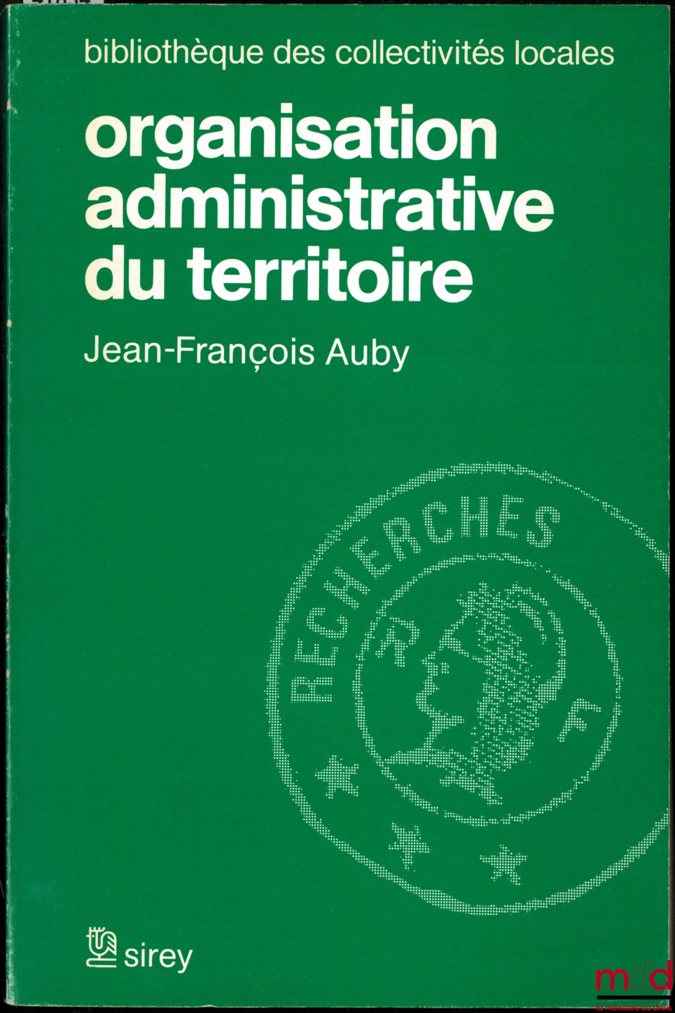 AUBY (Jean-François) – ORGANISATION ADMINISTRATIVE DU TERRITOIRE, Bibl. des collectivités locales