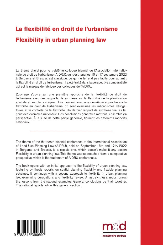 [AIDRU] – LA FLEXIBILITÉ EN DROIT DE L’URBANISME Flexibilty in urban planning law  Actes du XIIIe Colloque de l’AIDRU Bergame et Brescia – 16-17 Septembre 2022 XIIIth AIDRU Conference Proceedings Bergamo and Brescia – September 16-17, 2022  Sous la dir. d
