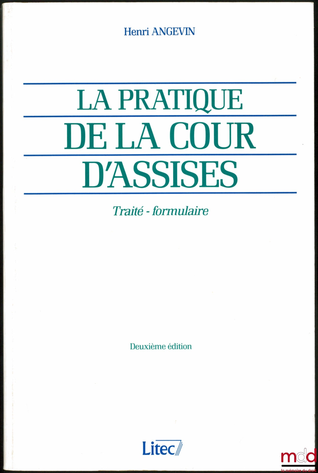 ANGEVIN (Henri) – LA PRATIQUE DE LA COUR D’ASSISES, Traité-formulaire, 2ème éd.