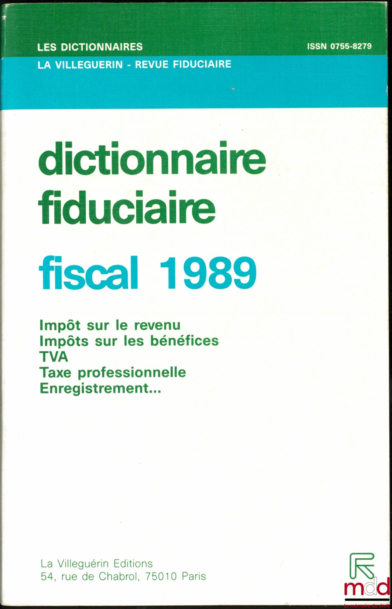 Collectif – DICTIONNAIRE FIDUCIAIRE - FISCAL 1989 : Impôts sur le revenu - Impôts sur les bénéfices - TVA - Taxe professionnelle - Enregistrement…, 4e éd., coll. Les dictionnaires La Villeguerin - Revue fiduciaire