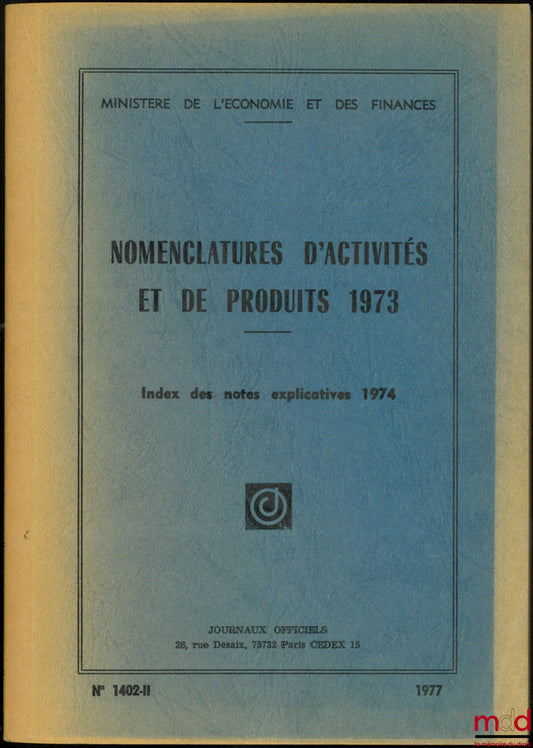 [Ministère de l’Économie et de Finances] – NOMENCLATURES D’ACTIVITÉS ET DE PRODUITS 1973, Index des notes explicatives 1974