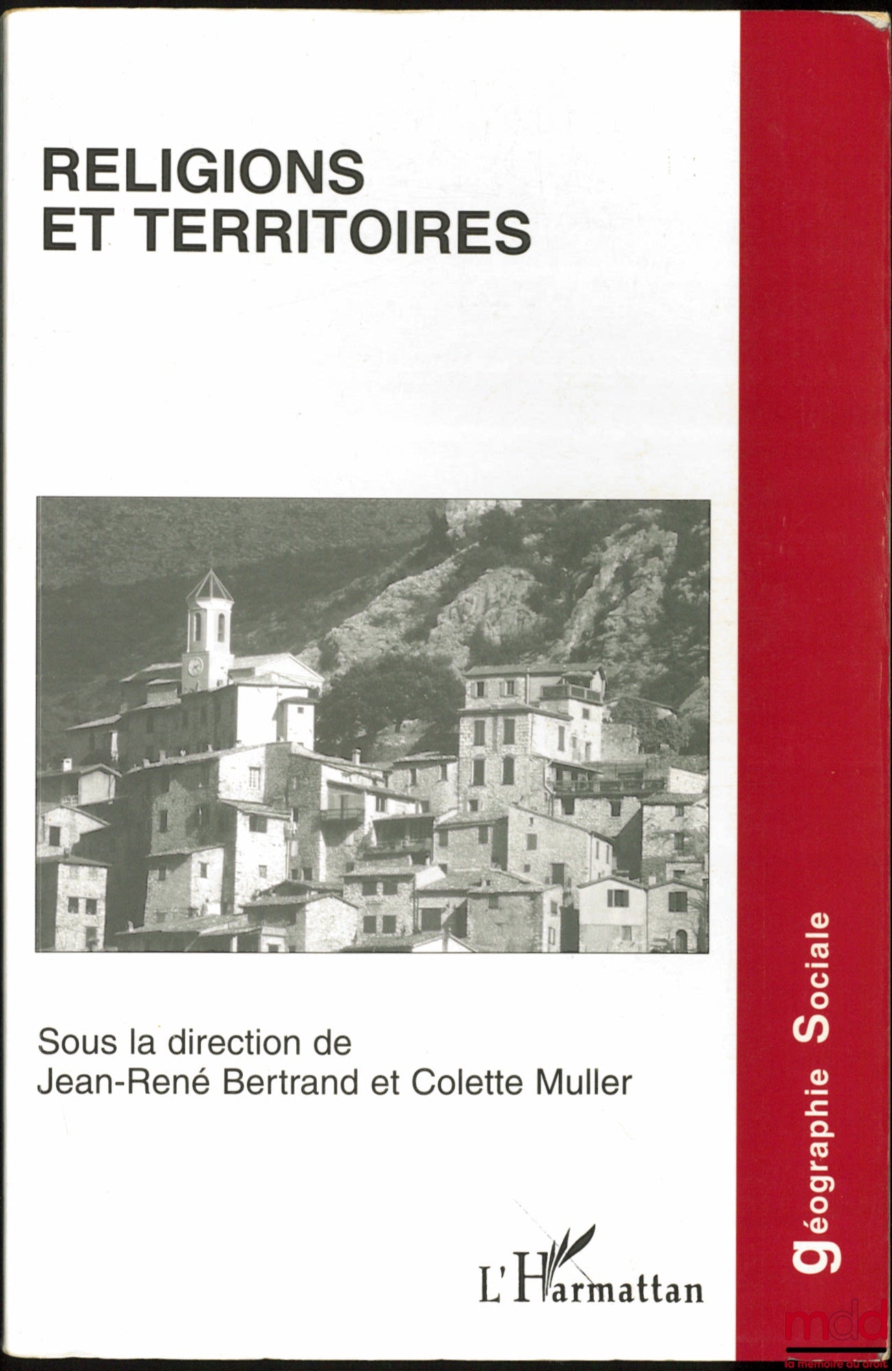 [Sous la direction de BERTRAND (Jean-René) & MULLER (Colette)] – RELIGIONS ET TERRITOIRES, coll. Géographie Sociale