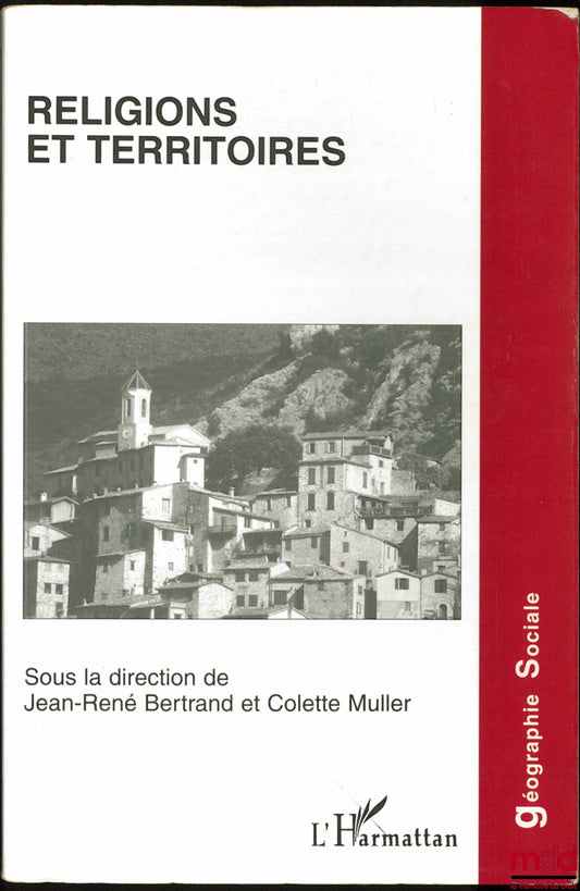 [Sous la direction de BERTRAND (Jean-René) & MULLER (Colette)] – RELIGIONS ET TERRITOIRES, coll. Géographie Sociale