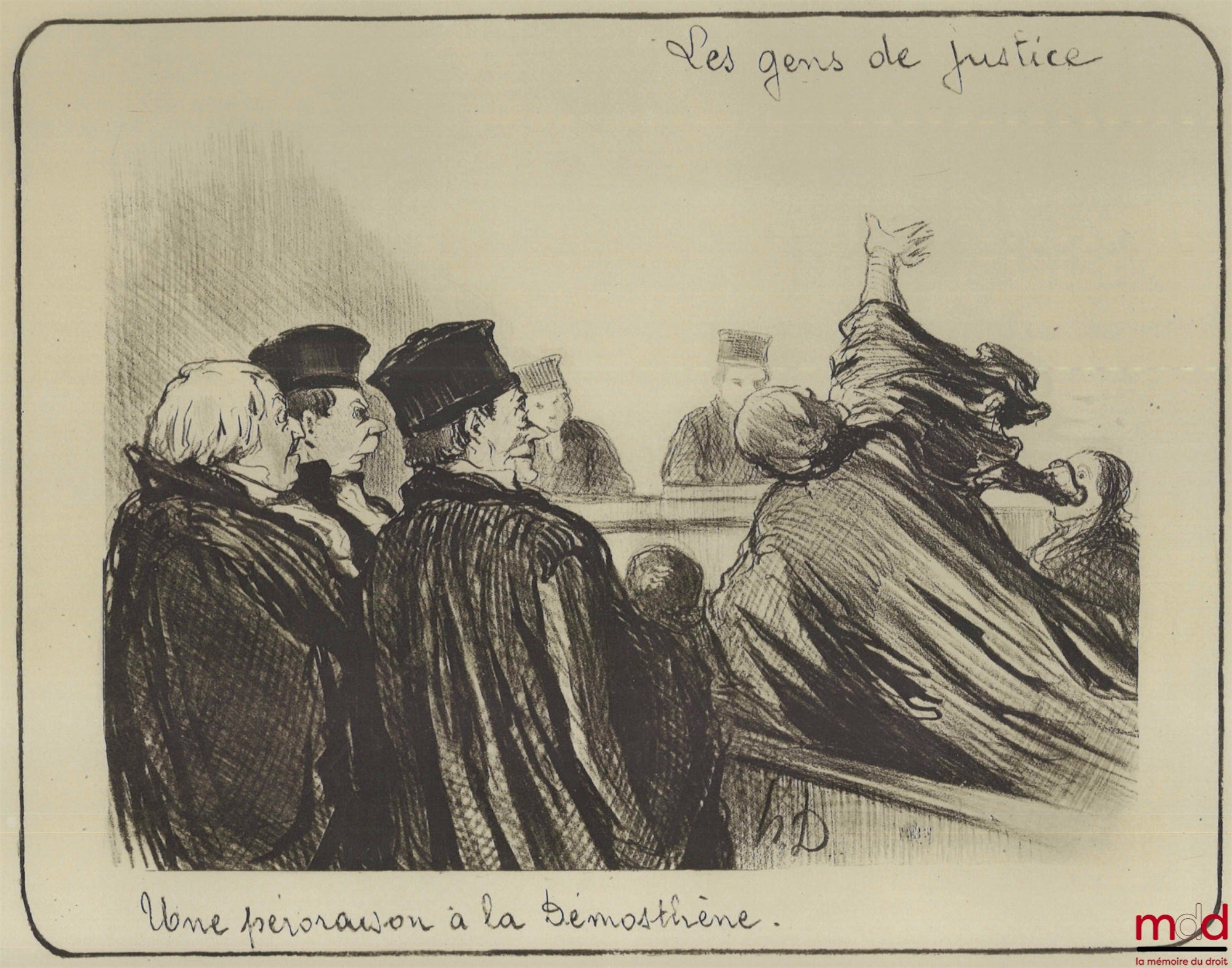 DAUMIER (Honoré) – LES GENS DE JUSTICE, Lithographie en noir signée et publiée initialement dans Le Charivari du 1er novembre 1847 « Une péroraison à la Démosthène. »