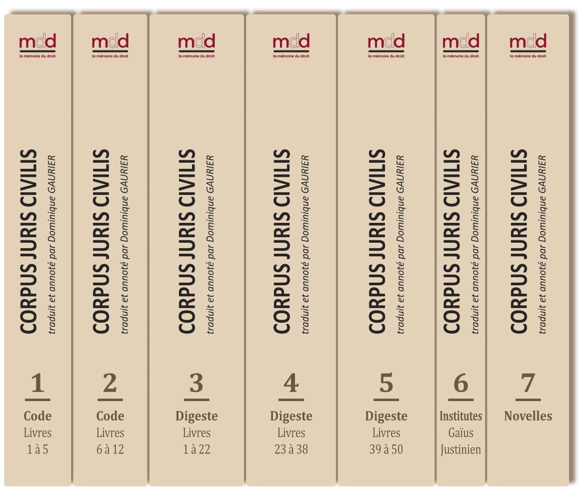 [Justinien] – CORPUS JURIS CIVILIS,  traduit et annoté par Dominique GAURIER,   Préfaces de Pascal Pichonnaz,   Tome 1 : Code, Livres 1 à 5 (650 p.) ; Tome 2 : Code, Livres 6 à 12 (720 p.) ; Tome 3 : Digeste, Livres 1 à 22, 2e éd. (912 p.) ; Tome 4 : Dige