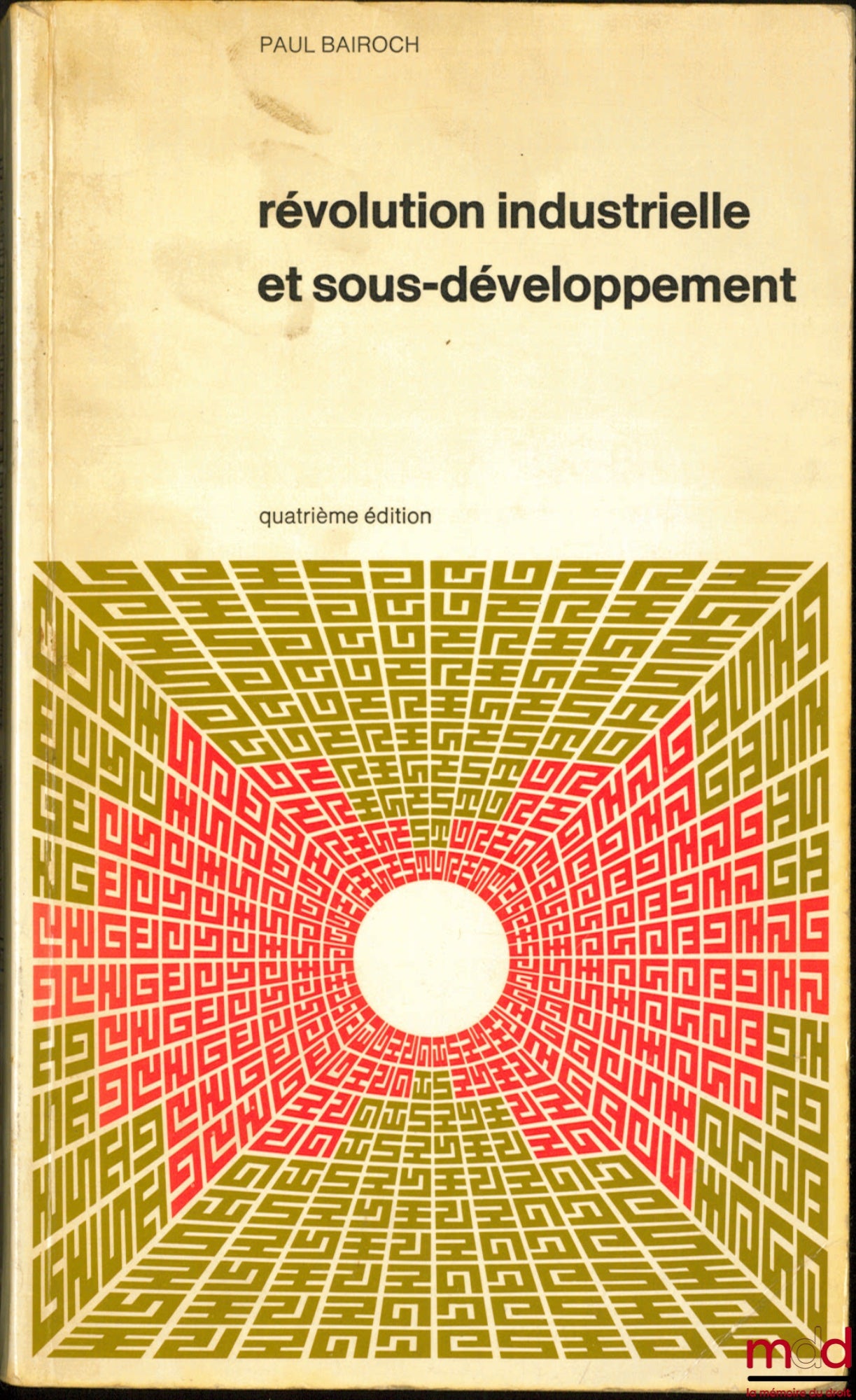 BAIROCH (Pierre) – RÉVOLUTION INDUSTRIELLE ET SOUS-DÉVELOPPEMENT, 4ème éd.