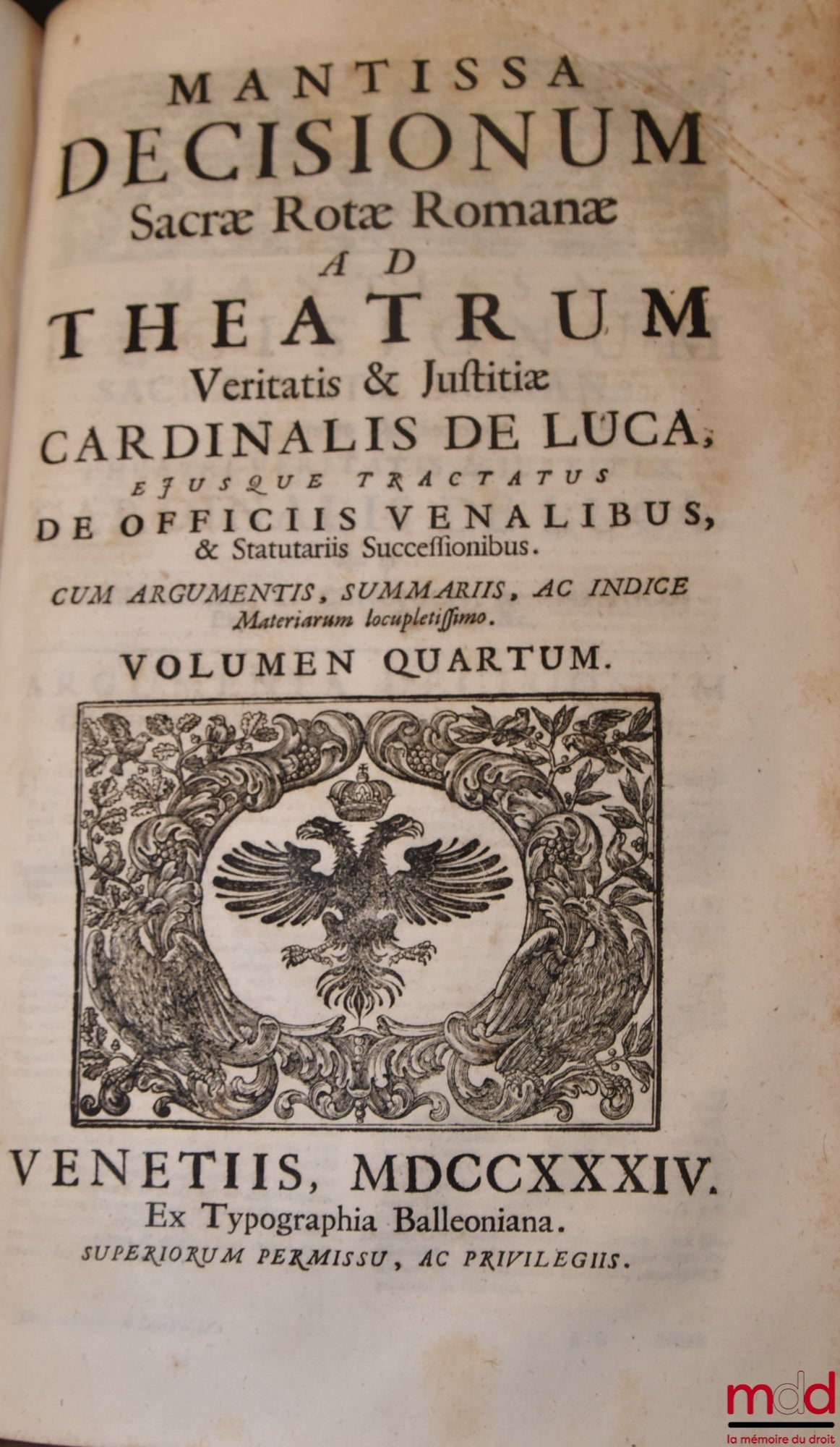 DE LUCA (Jo Baptistæ) [DE LUCA (Giovanni Battista, Cardinal de) / DE LUCA (Jean-Baptiste de)] – JO BAPTISTÆ DE LUCA VENUSI S.R.E. Presbyteri Cardinalis, THEATRUM VERITATIS, ET JUSTITIÆ, SIVE DECISIVI DISCURUS PER MATERIAS, SEU TITULOS distincti, & ad veri