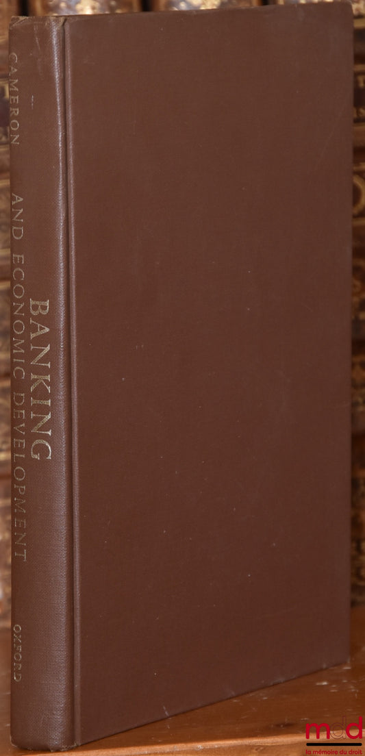 CAMERON (Rondo) – BANKING AND ECONOMIC DEVELOPMENT, Some Lessons of History