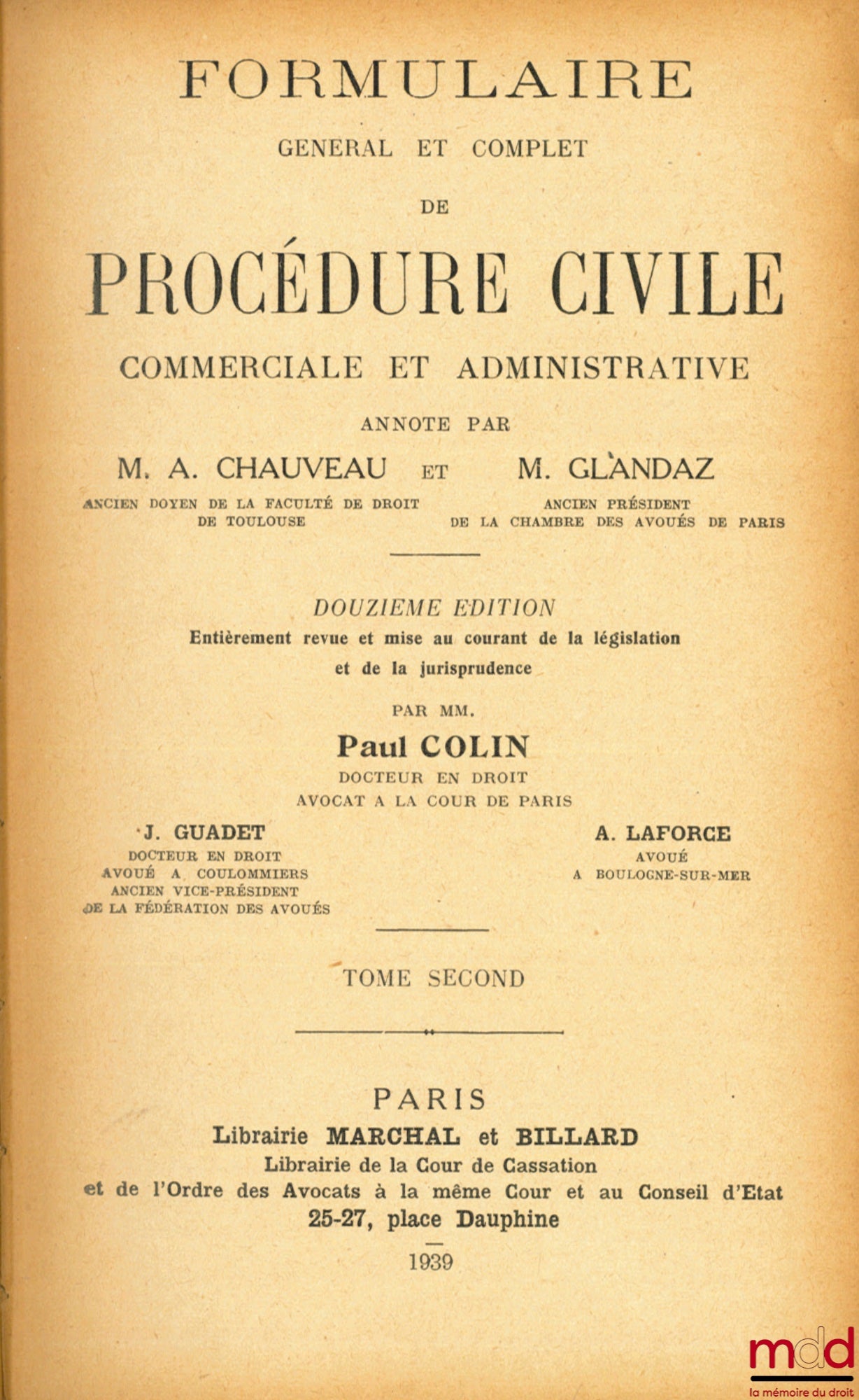 COLIN (Paul), CHAUVEAU (Adolphe) et GLANDAZ (Albert-Sigismond) – FORMULAIRE GÉNÉRAL ET COMPLET DE PROCÉDURE CIVILE COMMERCIALE ET ADMINISTRATIVE ANNOTÉ par A. Chauveau et A.-S. Glandaz, 12ème éd. entièrement revue et mise au courant de la législation et d