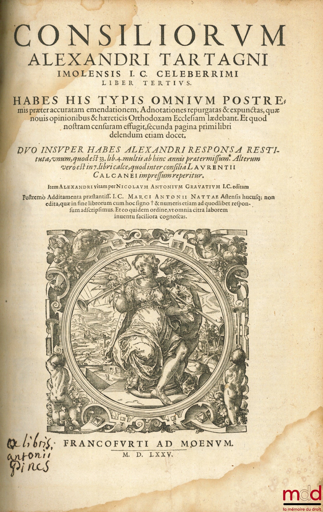 TARTAGNI (Alessandro) – CONSILIORUM ALEXANDRI TARTAGNI IMOLENSIS I. C. CELEBERRIMI. HABES HIS TYPIS OMNIUM POSTREMIS præter accratam emendationem, Adnotationes repurgatas & expunctas, quæ nouis opinionibus & hæreticis Orthodoxam Ecclesiam lædebant. Et quo