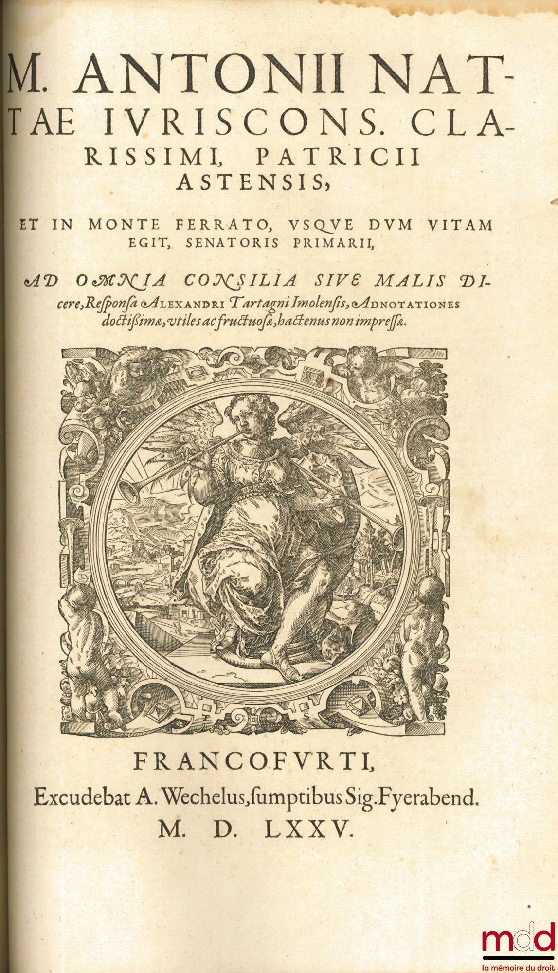 TARTAGNI (Alessandro) – CONSILIORUM ALEXANDRI TARTAGNI IMOLENSIS I. C. CELEBERRIMI. HABES HIS TYPIS OMNIUM POSTREMIS præter accratam emendationem, Adnotationes repurgatas & expunctas, quæ nouis opinionibus & hæreticis Orthodoxam Ecclesiam lædebant. Et quo