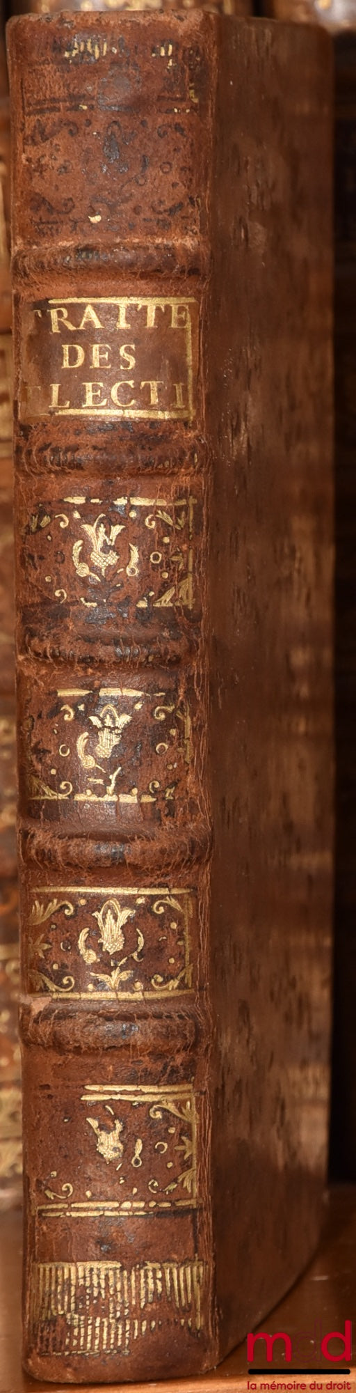 VULSON (Marc de) – TRAITÉ DES ÉLECTIONS D’HÉRITIER CONTRACTUELLES ET TESTAMENTAIRES, Nouvelle éd. corrigée & augmentée