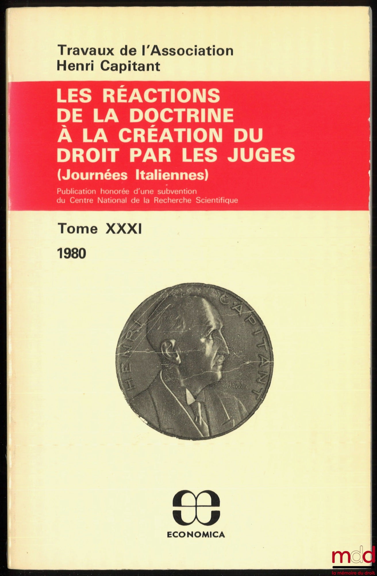 [Travaux de l’Association Henri Capitant] – LES RÉACTIONS DE LA DOCTRINE À LA CRÉATION DU DROIT PAR LES JUGES, Journées italiennes, t. XXXI (1980)