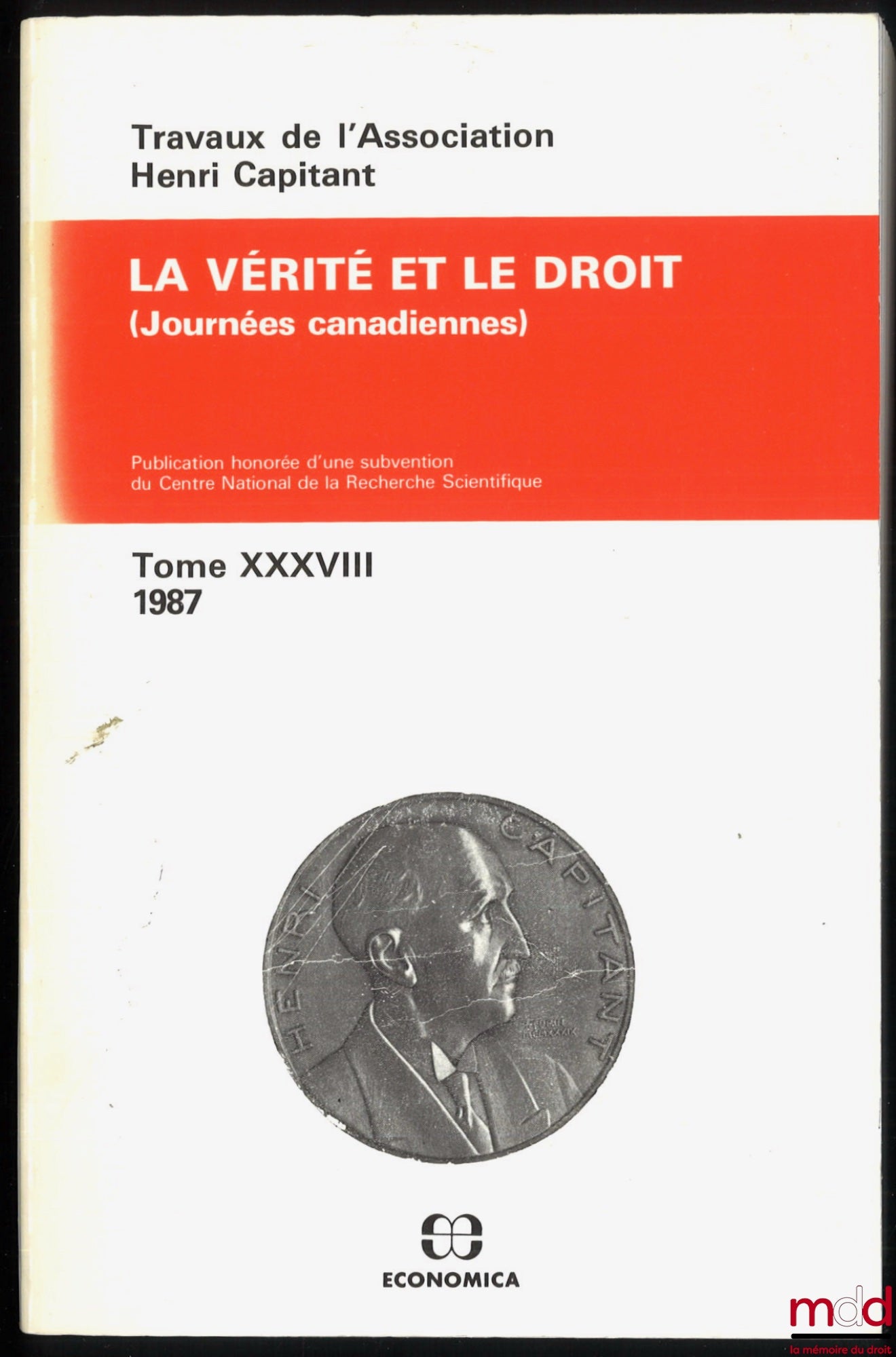 [Travaux de l’Association Henri Capitant] – LA VÉRITÉ ET LE DROIT, Journées canadiennes, t. XXXVIII (1987)