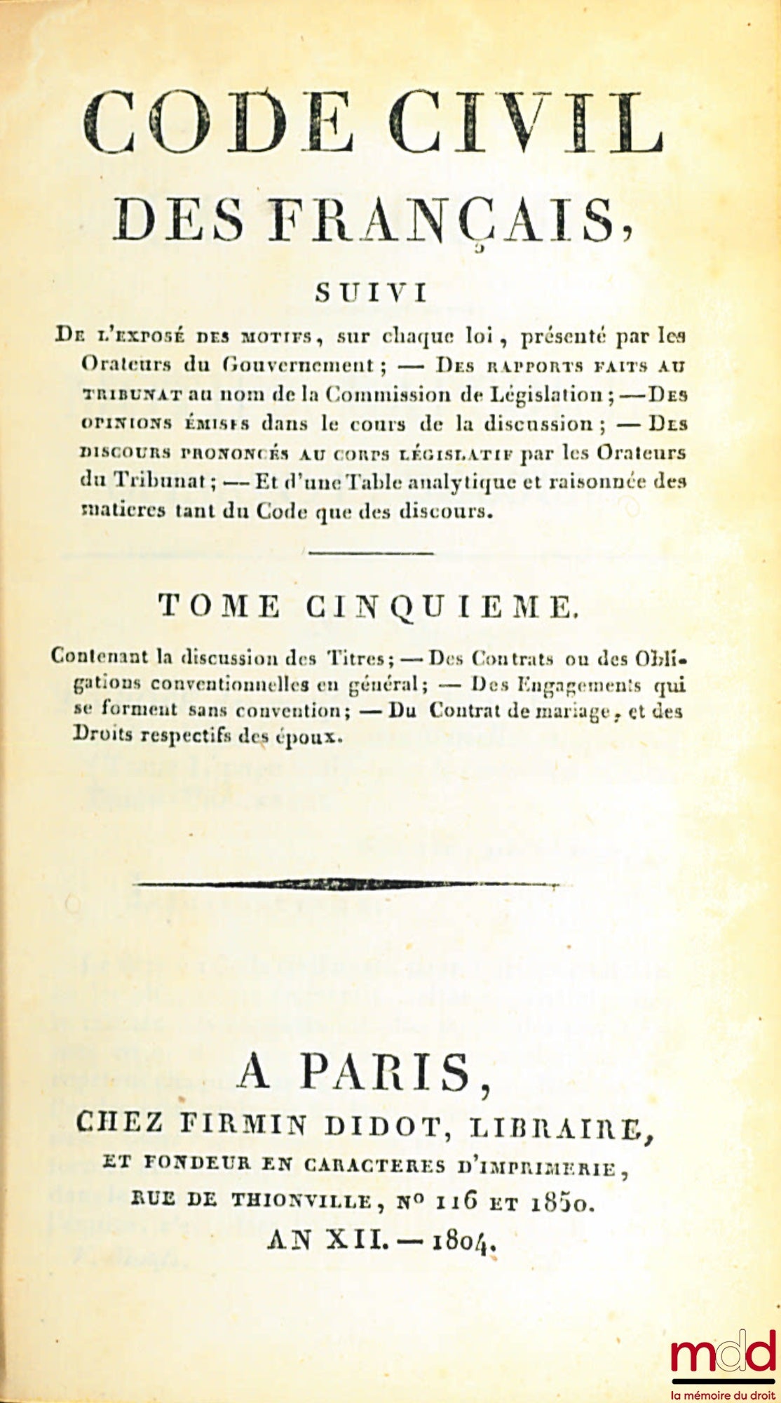 [Code civil / Code Napoléon], FAVARD DE LANGLADE (baron Guillaume Jean) – CODE NAPOLÉON [CODE CIVIL (pour les tomes II à VIII)], suivi De l’exposé des motifs, sur chaque loi, présenté par les Orateurs du Gouvernement ; — Des rapports faits au Tribunat au