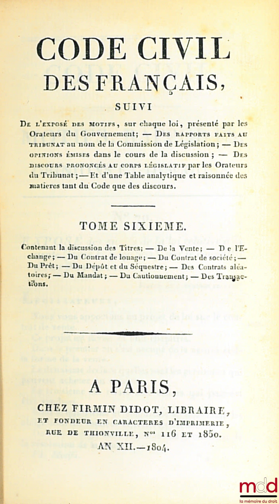 [Code civil / Code Napoléon], FAVARD DE LANGLADE (baron Guillaume Jean) – CODE NAPOLÉON [CODE CIVIL (pour les tomes II à VIII)], suivi De l’exposé des motifs, sur chaque loi, présenté par les Orateurs du Gouvernement ; — Des rapports faits au Tribunat au