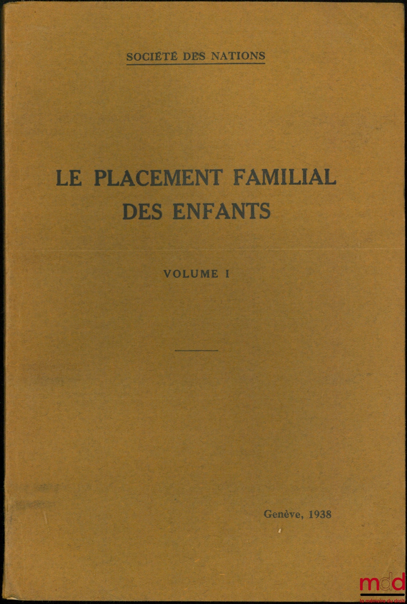 [Société des Nations - Commission consultative des questions sociales] – LE PLACEMENT FAMILIAL DES ENFANTS