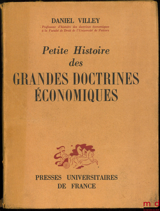 VILLEY (Daniel) – PETITE HISTOIRE DES GRANDES DOCTRINES ÉCONOMIQUES