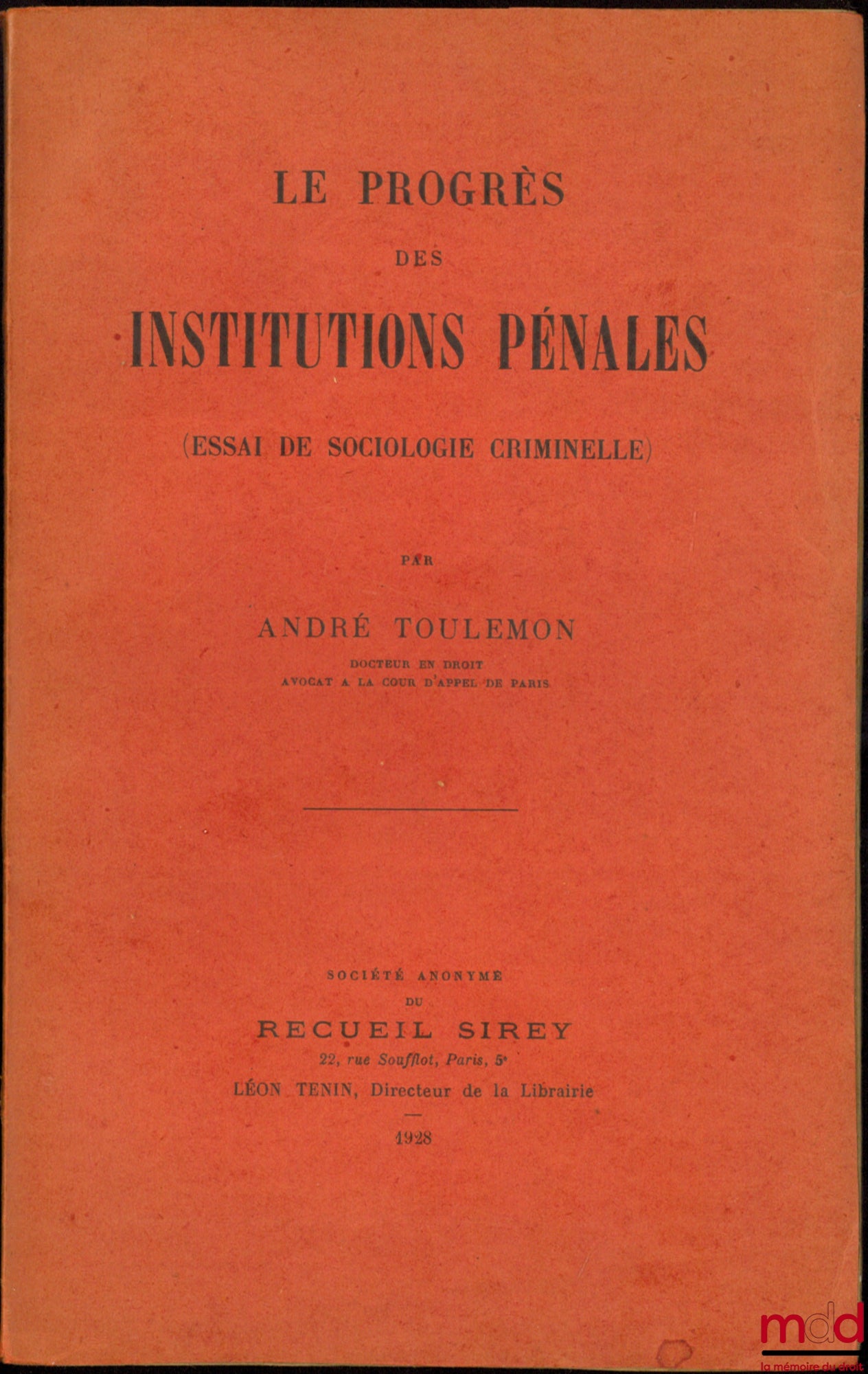 TOULEMON (André) – THE PROGRESS OF PENAL INSTITUTIONS (An Essay in Criminal Sociology)